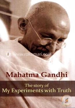 The Story Of My Experiments With Truth