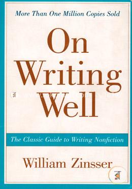 On Writing Well: The Classic Guide to Writing Nonfiction