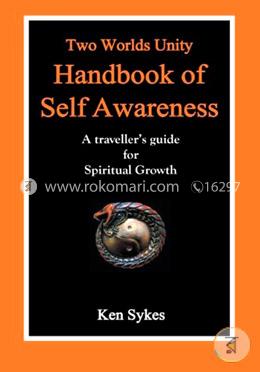 Two Worlds Unity Handbook of Self Awareness: A Traveller's Guide for Spiritual Growth