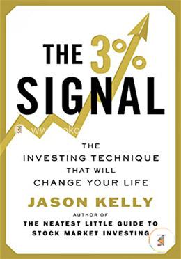 The 3 Percent Signal: The Investing Technique That Will Change Your Life