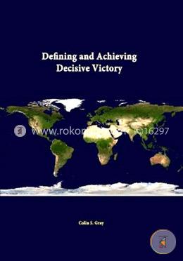 Defining and Achieving Decisive Victory