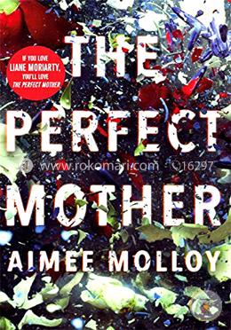 The Perfect Mother: A Novel