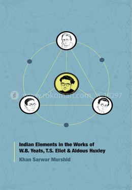 Indian Elements in the Works of W.B Yeats, T.S. Eliot 