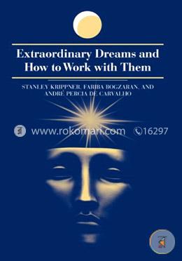 Extraordinary Dreams and How to Work with Them 
