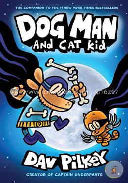 Dog Man - 04 : Dog Man And Cat Kid (Age 8 To 12)