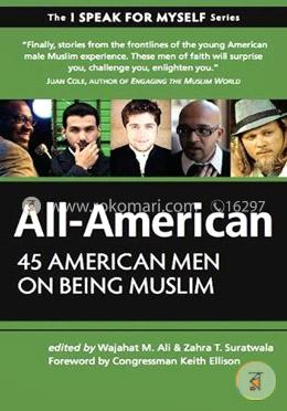 All-American: 45 American Men on Being Muslim (I Speak for Myself) 