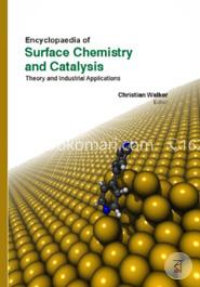 Encyclopaedia Of Surface Chemistry And Catalysis: Theory And Industrial Applications (3 Volumes)