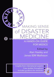 Making Sense of Disaster Medicine: A Hands-on Guide for Medics  (Paperback)