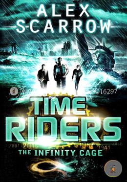 The Infinity Cage ( Time Riders Book ) image