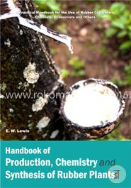 Handbook Of Production, Chemistry And Synthesis Of Rubber Plants_ (2 Volumes)