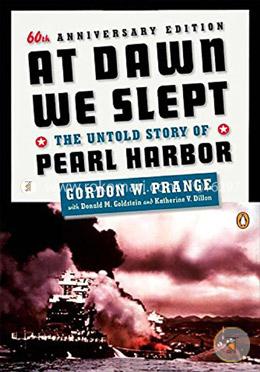 At Dawn We Slept: The Untold Story of Pearl Harbor