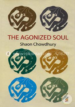 The Agonized Soul