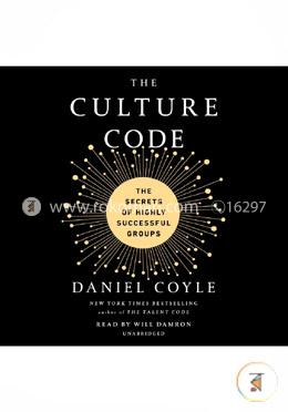 The Culture Code: The Secrets of Highly Successful Groups