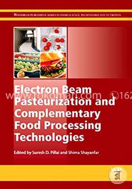 Electron Beam Pasteurization and Complementary Food Processing Technologies (Woodhead Publishing Series in Food Science, Technology and Nutrition)