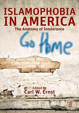 Islamophobia in America: The Anatomy of Intolerance