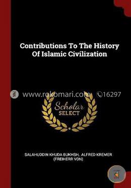 Contributions to the History of Islamic Civilization