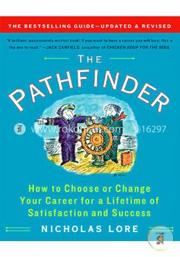 The Pathfinder: How to Choose or Change Your Career for a Lifetime of Satisfaction and Success