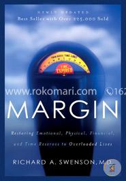 Margin: Restoring Emotional, Physical, Financial, and Time Reserves to Overloaded Lives
