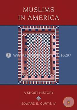 Muslims in America: A Short History (Religion in American Life)