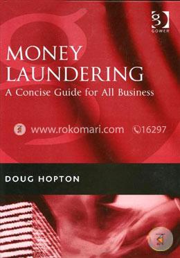 Money Laundering: A Concise Guide for All Business