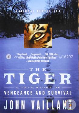 The Tiger: A True Story of Vengeance and Survival
