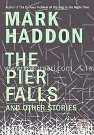 The Pier Falls: And Other Stories