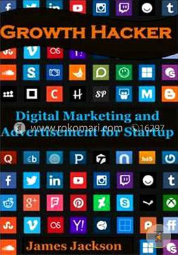 Growth Hacker: Digital Marketing and Advertisement for Startup 
