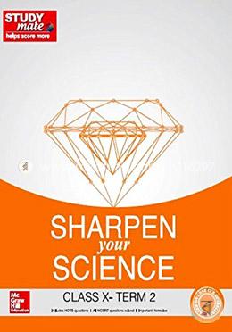 Sharpen your Science: Class 10 - Term 2 