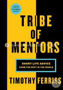 Tribe of Mentors: Short Life Advice from the Best in the World