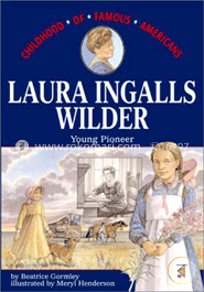 Laura Ingalls Wilder: Young Pioneer  