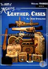 The Art of Making Leather Cases, Vol. 3