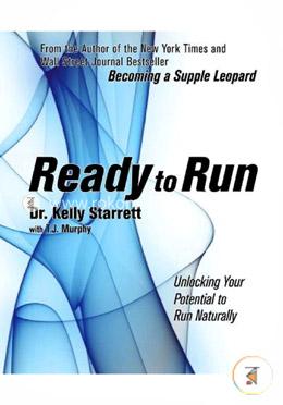 Ready to Run: Unlocking Your Potential to Run Naturally