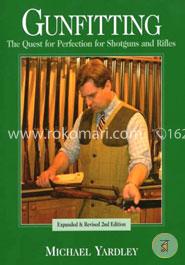 Gunfitting: The Quest for Perfection for Shotguns and Rifles