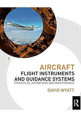 Aircraft Flight Instruments and Guidance Systems: Principles, Operations and Maintenance