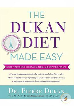 The Dukan Diet Made Easy: Cruise Through Permanent Weight Loss--and Keep It Off for Life!