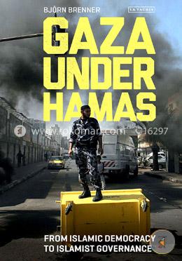Gaza under Hamas: From Islamic Democracy to Islamist Governance