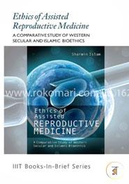 Book-in-Brief: Ethics of Assisted Reproductive Medicine