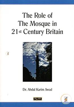 The Role of the Mosque in 21st Century Britain