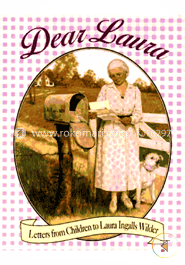 Dear Laura: Letters from Children to Laura Ingalls Wilder (Little House)