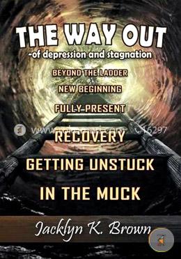 The Way Out: -Of Depression and Stagnation