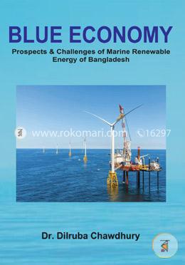 Blue Economy : Prospects and Challenges of Marine Renewable Energy of Bangladesh
