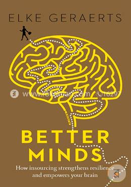 Better Minds: How Insourcing Strengthens Resilience and Empowers Your Brain