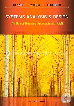 Systems Analysis and Design: An Object-Oriented Approach with UML