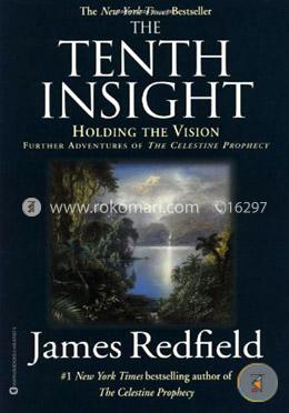 The Tenth Insight: Holding the Vision (Celestine Prophecy)