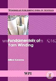 Fundamentals of Yarn Winding (Woodhead Publishing India in Textiles)