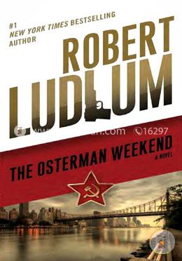 The Osterman Weekend: A Novel