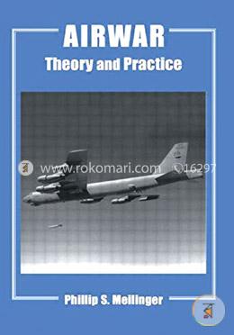 Airwar: Essays on its Theory and Practice (Studies in Air Power)