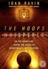 The Hoops Whisperer: On the Court and Inside the Heads of Basketball's Best Players
