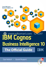 IBM Cognos Business Intelligence 10: The Official Guide