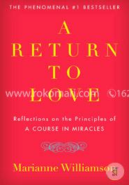 A Return to Love: Reflections on the Principles of 